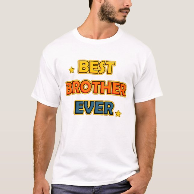 Best Brother Ever T-Shirt (Vorderseite)