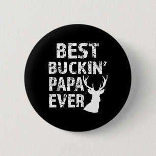 Best Buckin' Papa Ever Fun deer hunting Button