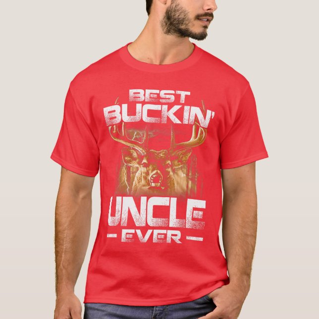 Best Buckin Uncle Ever Deer Hunting Bucking Father T-Shirt (Vorderseite)