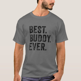 Best Buddy Ever Funny Friend Friendship Buddies Vi T-Shirt