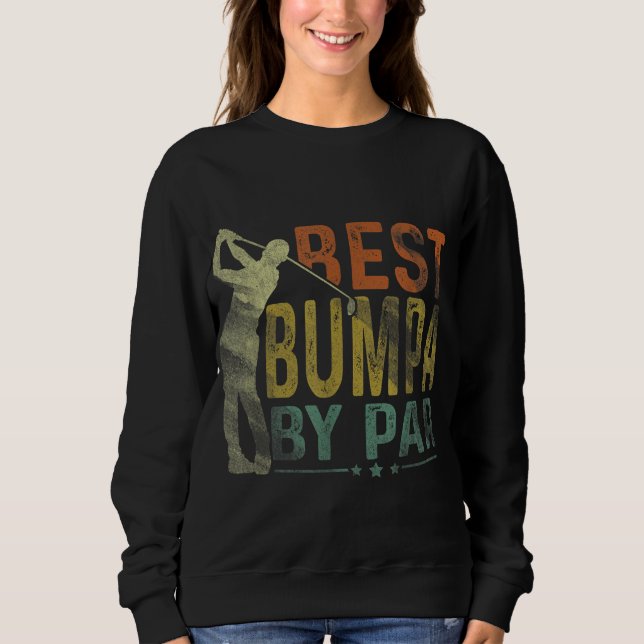 Best Bumping by Par Funny Golf Lover Golfer Sweatshirt (Vorderseite)