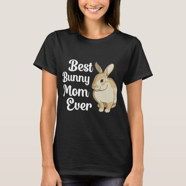 Best Bunny Mama Ever Funny Rabbit Bunny Bunny T-Shirt (Vorderseite)