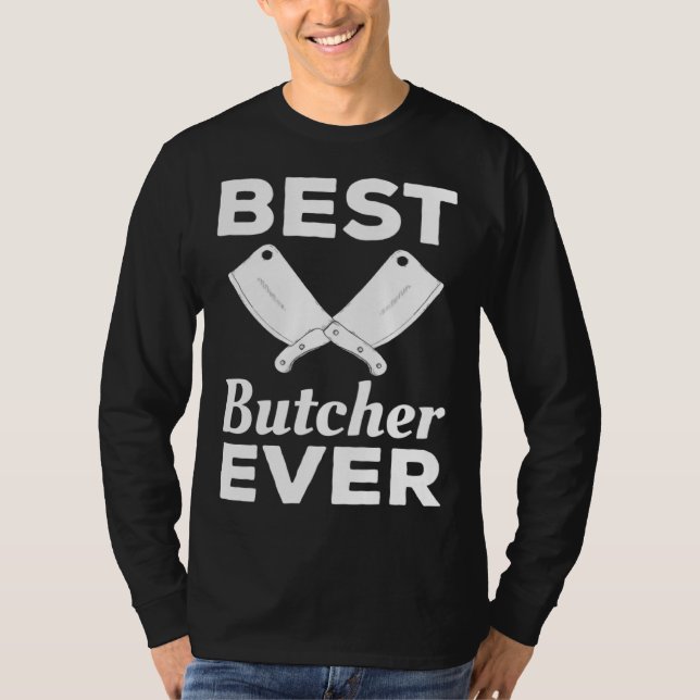 Best Butcher Ever Butchery Butchers Meatman T-Shirt (Vorderseite)