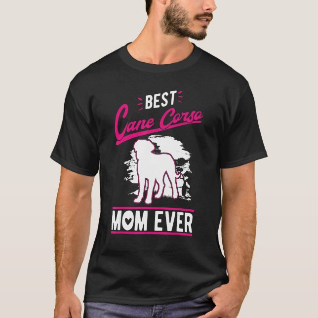 Best Cane Corso Mom Ever T-Shirt (Vorderseite)