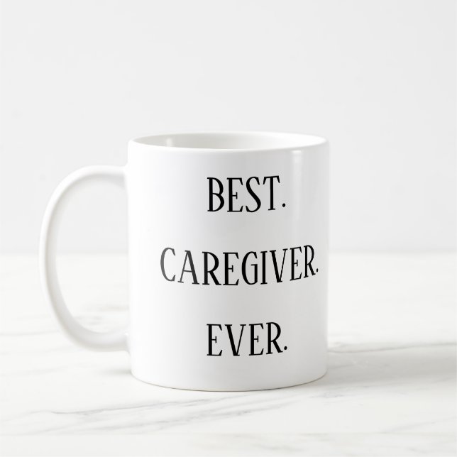 Best Caregiver Ever – Caregiver Appreciation Day Kaffeetasse (Links)