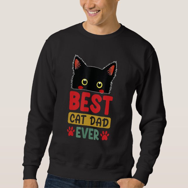 Best Cat Dad Ever  Cute Cat Daddy Fathers Day 2023 Sweatshirt (Vorderseite)