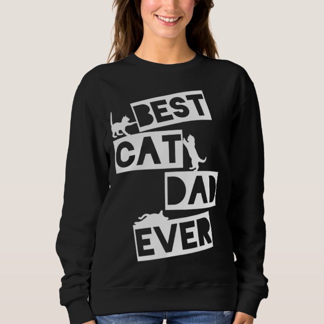 Best Cat Dad Ever Designs  Cat Dad Sweatshirt (Vorderseite)
