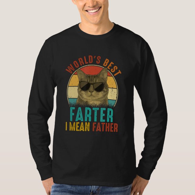 Best Cat Dad Ever Father's Day Best Farter I Mean  T-Shirt (Vorderseite)