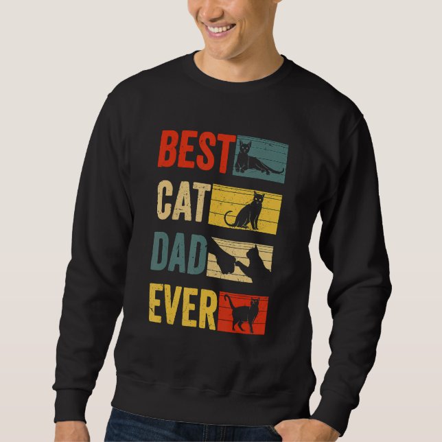Best Cat Dad Ever  Fathers Day Cat Dad Sweatshirt (Vorderseite)