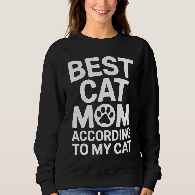 Best Cat Mom According to My Cat Gift Sweatshirt (Vorderseite)