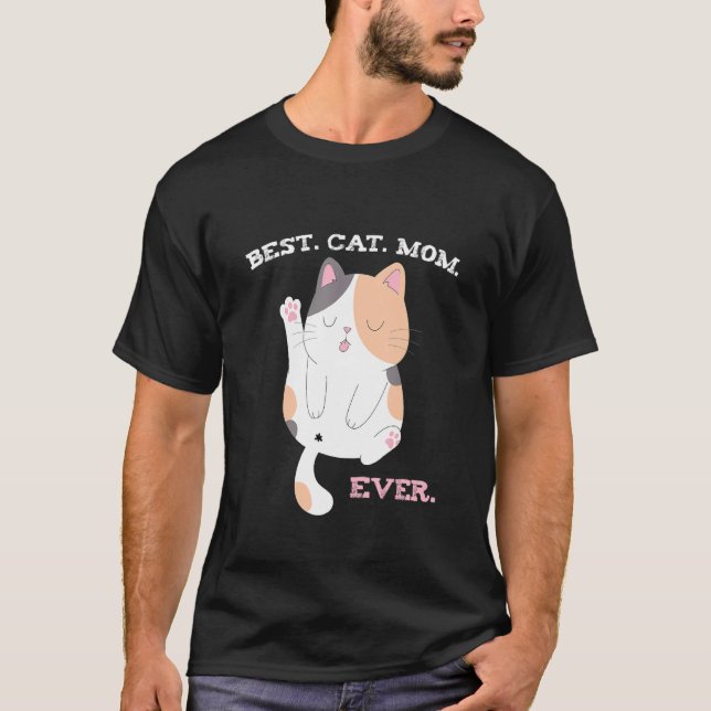Best Cat Mom Ever    Cute Calico T-Shirt (Vorderseite)
