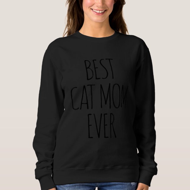 BEST CAT MOM EVER MOTHER'S DAY MOMMY GRANDMA WOMAN SWEATSHIRT (Vorderseite)