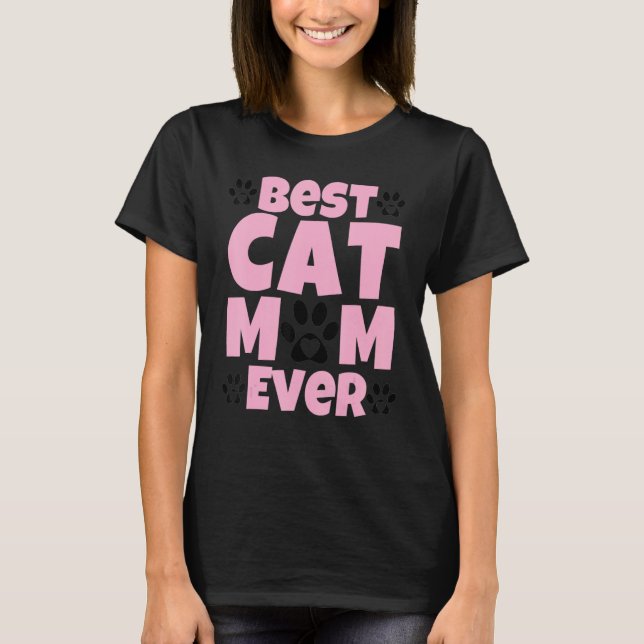 Best Cat Mom Ever Mothers Day Present Cat Loving M T-Shirt (Vorderseite)