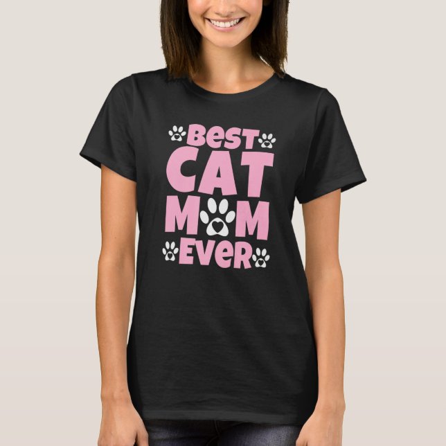 Best Cat Mom Ever  Mothers Day Present  Cat Loving T-Shirt (Vorderseite)