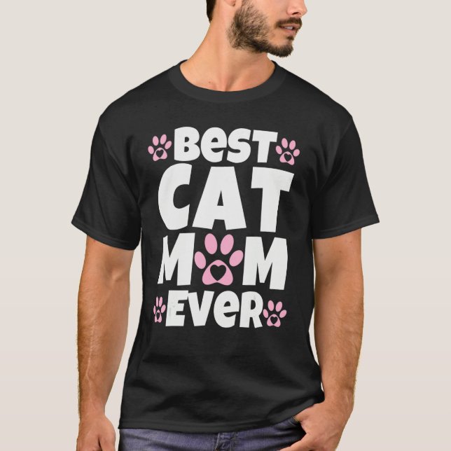 Best Cat Mom Ever  Mothers Day Present  Cat Loving T-Shirt (Vorderseite)