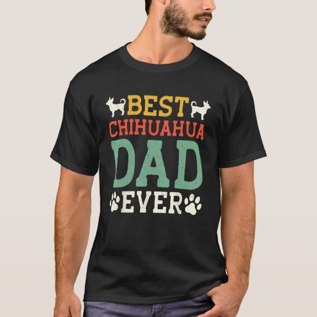Best Chihuahua Dad Ever Father s Day T-Shirt (Vorderseite)