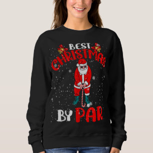 Best Christmas by Par Funny Christmas Sweatshirt