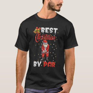 Best Christmas by Par Funny Christmas T-Shirt