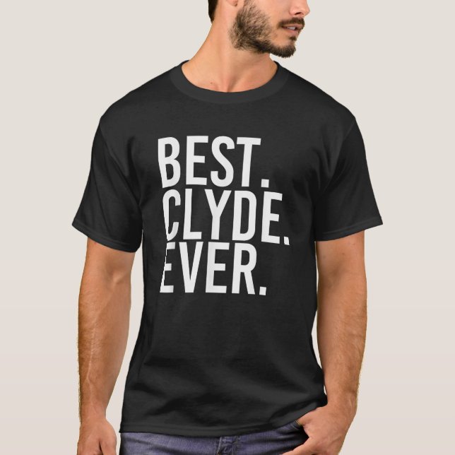BEST CLYDE EVER Shirt Funny Men Father's Gift Idee (Vorderseite)