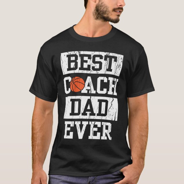 Best Coach Dad Ever  Men's Basketball Coaching Pap T-Shirt (Vorderseite)
