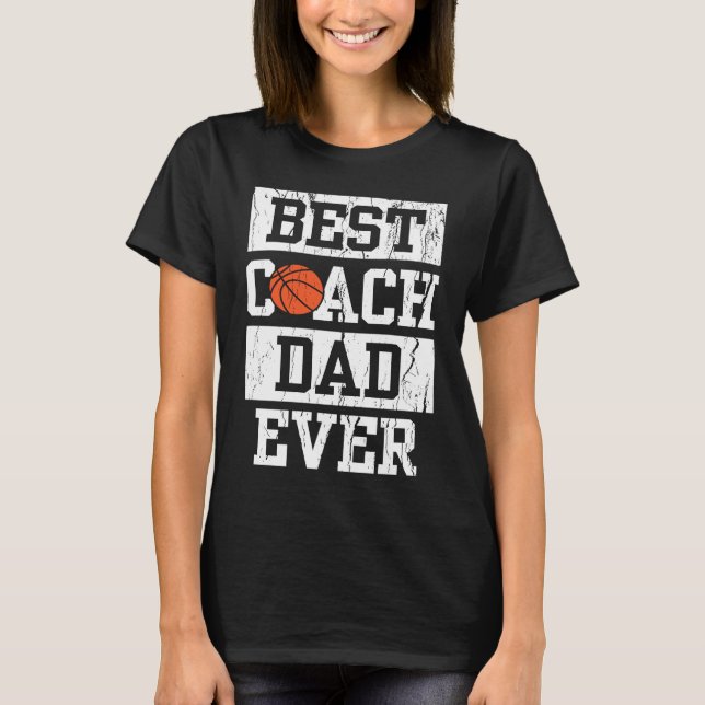 Best Coach Dad Ever  Men's Basketball Coaching Pap T-Shirt (Vorderseite)