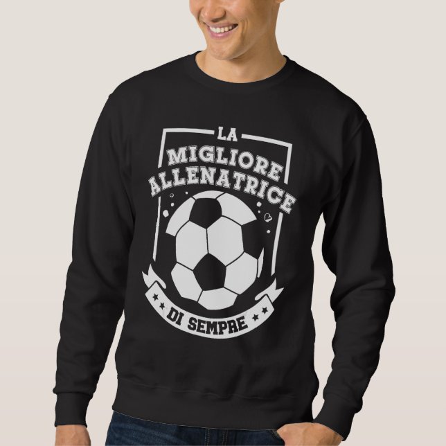 Best Coach Ever  Soccer Woman Sweatshirt (Vorderseite)