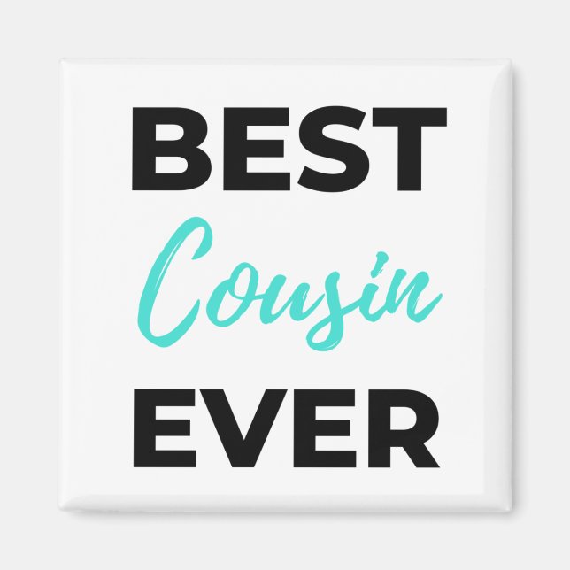 Best Cousin Ever 2 Magnet (Vorne)