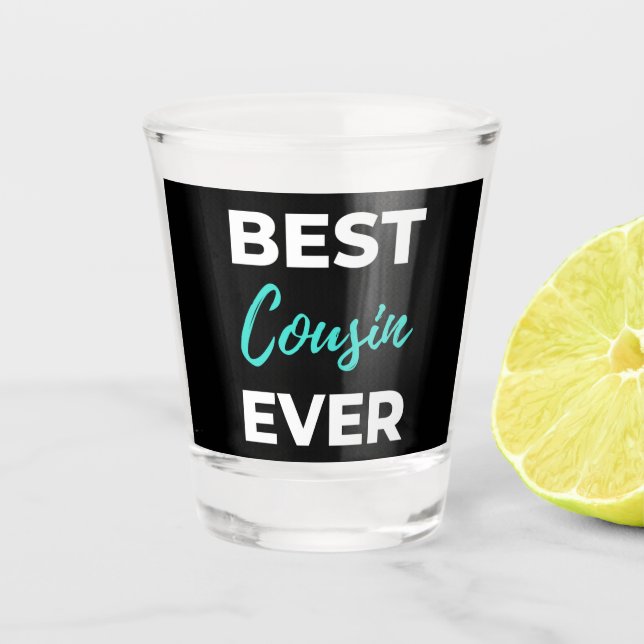 Best Cousin Ever Schnapsglas (Vorderseite)