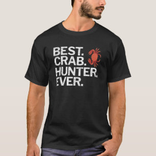 Best Crab Hunter je Funny Crab Angelgrunge T-Shirt