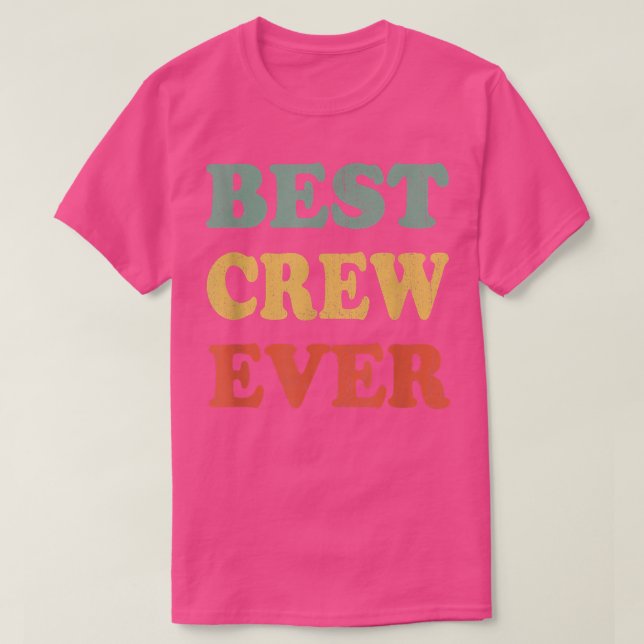 Best Crew Ever  Funny Personalized First Name Crew T-Shirt (Design vorne)