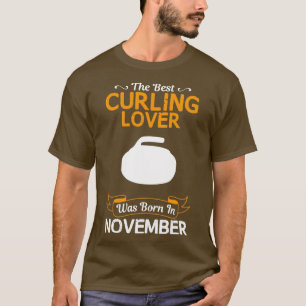 Best Curling Lover November Funny Design für Gesch T-Shirt