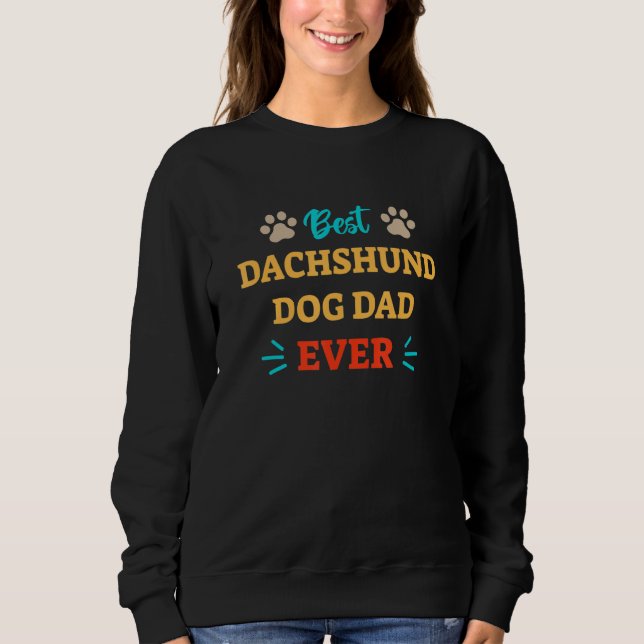 Best Dachshund Dog Dad Ever Sweatshirt (Vorderseite)