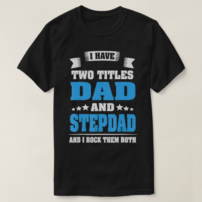 Best Dad And Stepdad  Cute Fathers Day Gift From W T-Shirt (Design vorne)