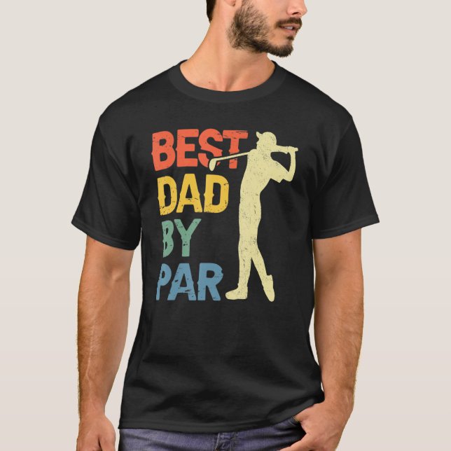 Best Dad By Par Daddy Father s Day Golf  Golfer T-Shirt (Vorderseite)