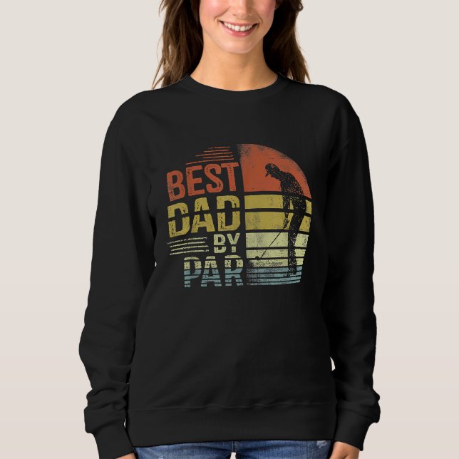 Best Dad By Par Daddy Father's Day Golf  For Mens Sweatshirt (Vorderseite)