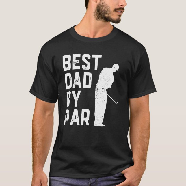 Best Dad By Par Golf   For Men  Father's Day T-Shirt (Vorderseite)