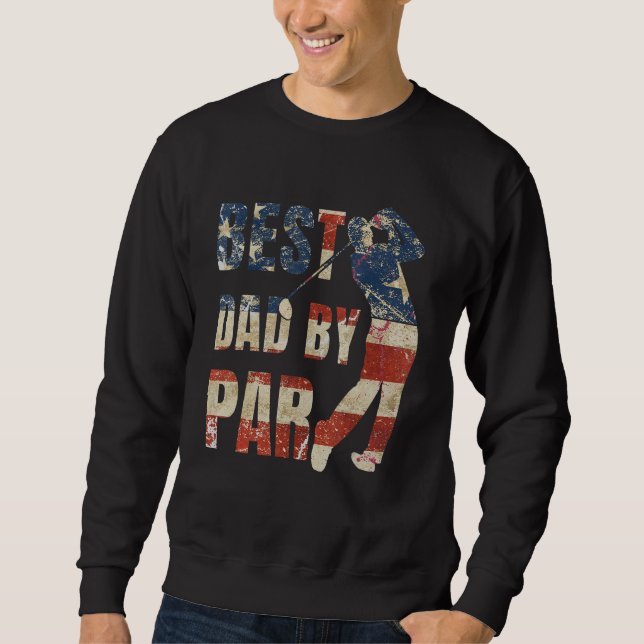 Best Dad By Par Usa Flag Father's Day Golf Lover V Sweatshirt (Vorderseite)