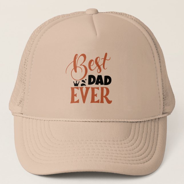 Best Dad Ever Birthday or Father's Day Ballcap Truckerkappe (Vorderseite)