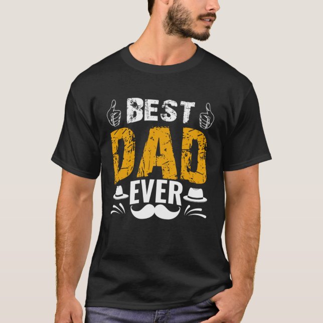 Best Dad Ever   Father´s Day Daddy Men Dad T-Shirt (Vorderseite)