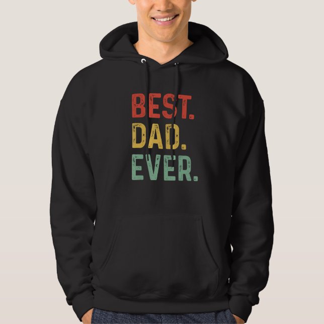 Best Dad Ever Fathers Day Hoodie (Vorderseite)