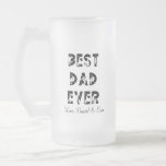 Best Dad Ever Fathers Day Mattglas Bierglas<br><div class="desc">Best Dad Ever Fathers Day Design.</div>