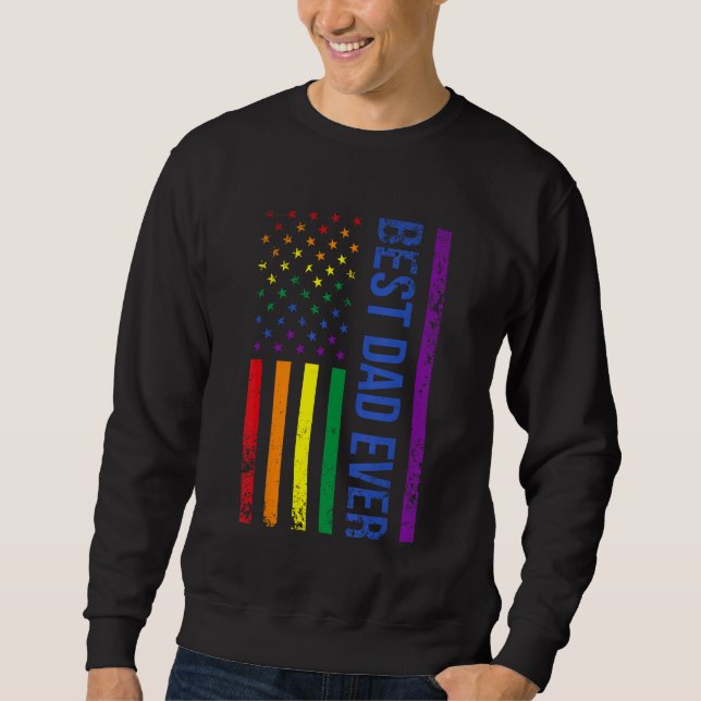 Best Dad Ever Gay Pride Rainbow American Flag Fath Sweatshirt (Vorderseite)