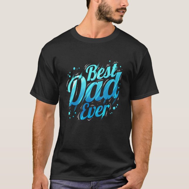 Best Dad Ever in beautiful blue letters dad T-Shirt (Vorderseite)