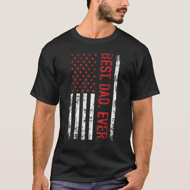 Best dad ever US american flag  for father s day T-Shirt (Vorderseite)