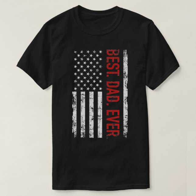 Best dad ever US american  gift for father's day P T-Shirt (Design vorne)
