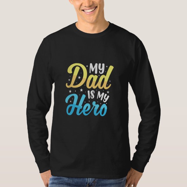 Best Dad Ever You Are My Hero, Daddy! T-Shirt (Vorderseite)
