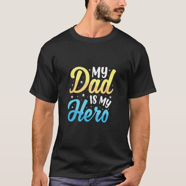Best Dad Ever You Are My Hero, Daddy! T-Shirt (Vorderseite)