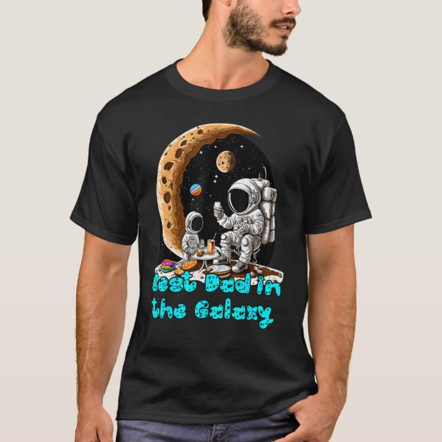 Best Dad In The Galaxy  Astronaut Dad And Son Gala T-Shirt (Vorderseite)