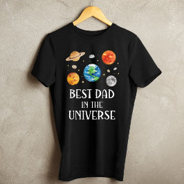 Best Dad in The Universe Funny Quote Fathers Day  T-Shirt
