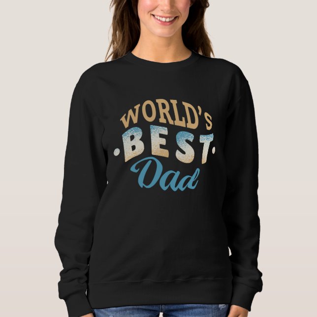Best Dad Present Father s Day Sweatshirt (Vorderseite)
